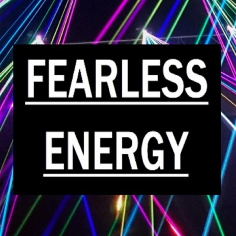 Fearless Energy | Boomplay Music