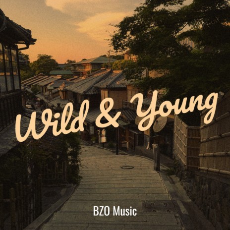 Wild & Young | Boomplay Music