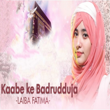 Kaabe ke Badrudduja | Boomplay Music