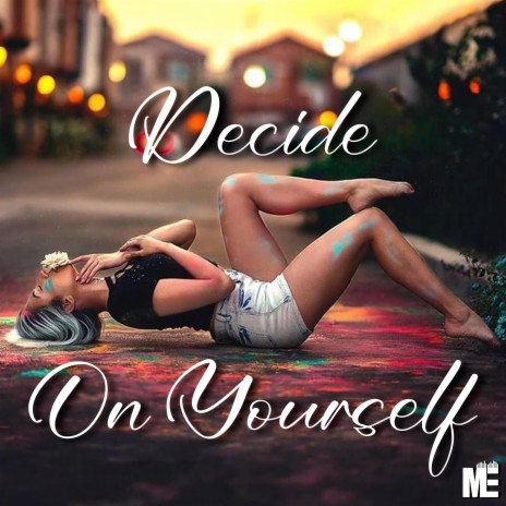 Decide On Yourself | Boomplay Music