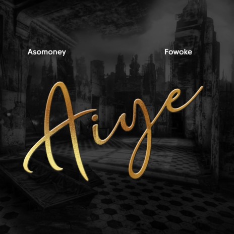 Aiye ft. Fowoke | Boomplay Music