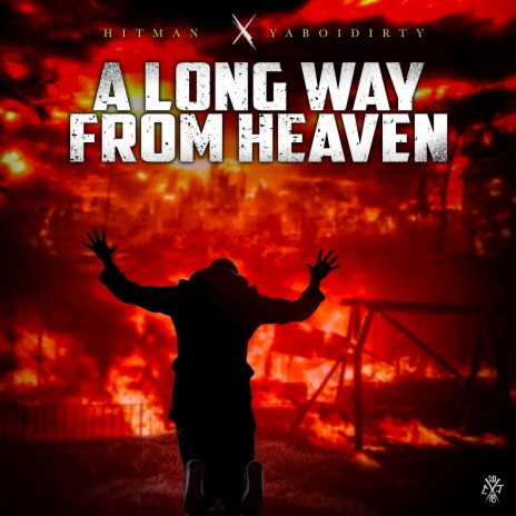 A Long Way From Heaven ft. YaBoiDirty | Boomplay Music
