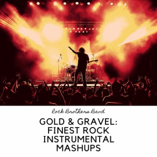 Gold & Gravel: Finest Rock Instrumental Mashups
