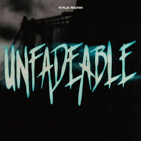 UNFADEABLE ft. Kyle Richh | Boomplay Music