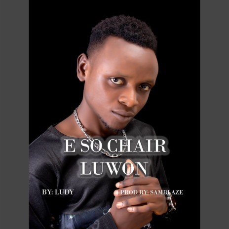 E so Chair Luwon | Boomplay Music