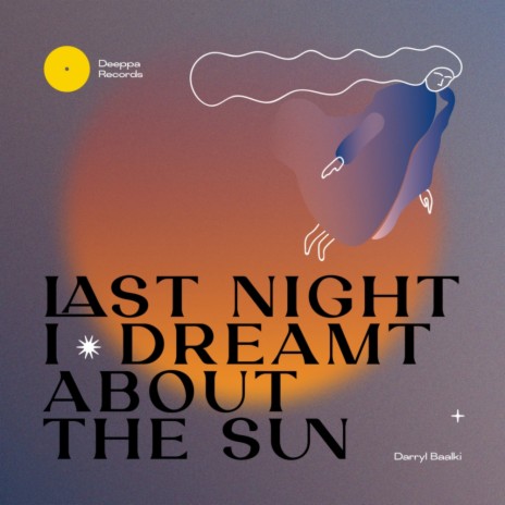 Last Night I Dreamt About The Sun | Boomplay Music
