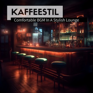 Comfortable Bgm in a Stylish Lounge