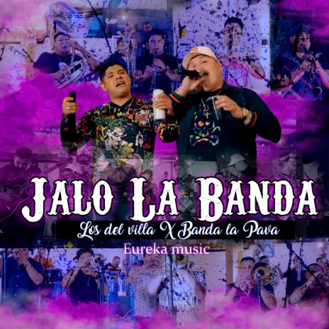 Jalo La Banda ft. Banda La Pava | Boomplay Music