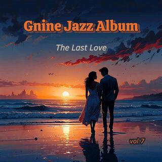 Gnine Jazz Album vol.7(The Last Love)