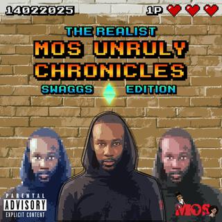 MOS UNRULY CHRONICLES: SWAGGS EDITION