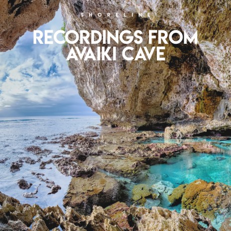 Recordings from Avaiki Cave | Boomplay Music