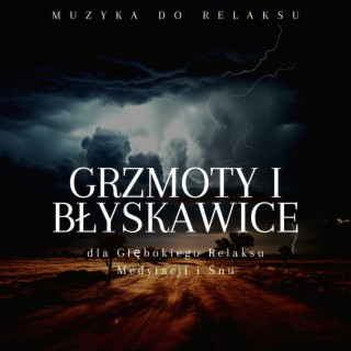 Grzmoty i Błyskawice dla Głębokiego Relaksu, Medytacji i Snu