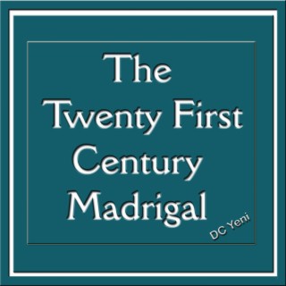 The 21st Century Madrigal