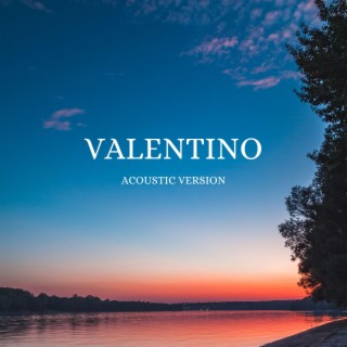 VALENTINO (Acoustic Version)