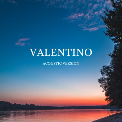 VALENTINO (Acoustic Version) ft. JW Velly | Boomplay Music
