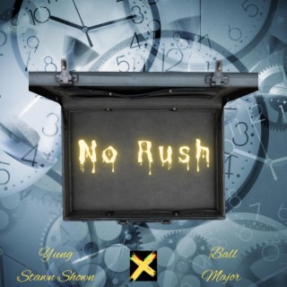 No Rush ft. Ball Major lyrics | Boomplay Music