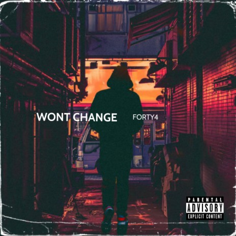 WONT CHANGE | Boomplay Music