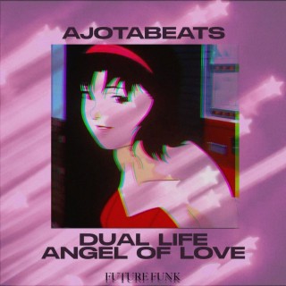 DUAL LIFE (ANGEL OF LOVE)