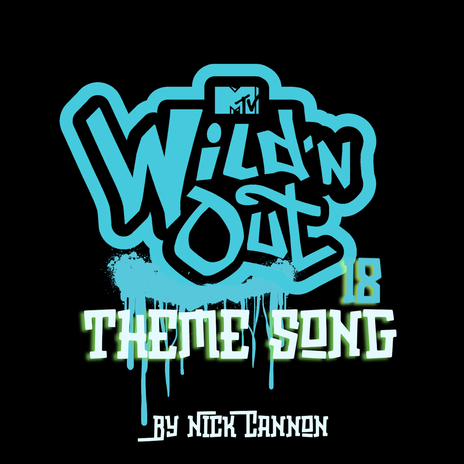 Wild 'N Out Theme Song 18 | Boomplay Music