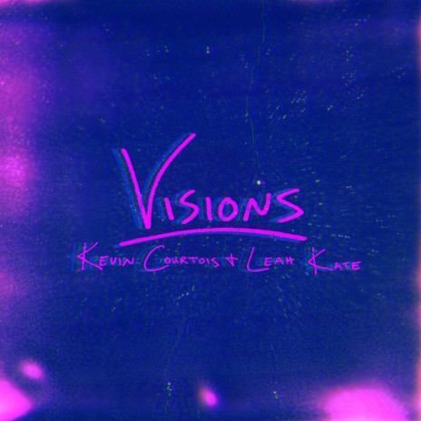 Visions ft. Leah Kate | Boomplay Music