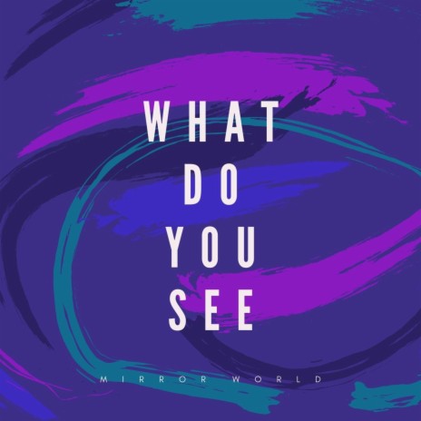What Do You See | Boomplay Music
