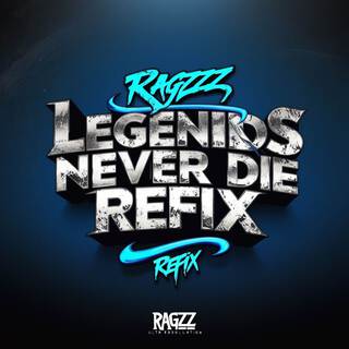 LEGENDS NEVER DIE REFIX