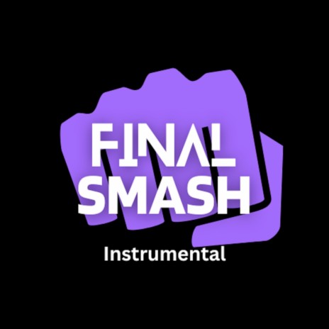 Final Smash (Instrumental) | Boomplay Music