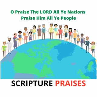 O Praise the Lord All Ye Nations Praise Him All Ye People