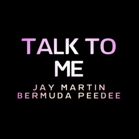 Talk To Me ft. Bermuda Peedee | Boomplay Music