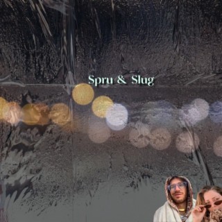 Spru & Slug EP