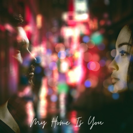 My Home Is You | Boomplay Music