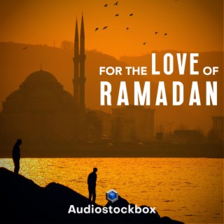 For The Love Of Ramadan