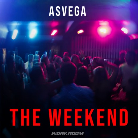 The Weekend (Club Mix)