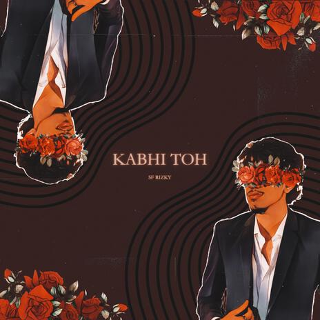 Kabhi Toh | Boomplay Music