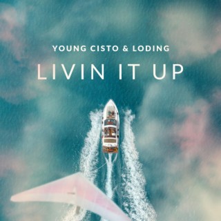 Livin It Up ft. Loding lyrics | Boomplay Music