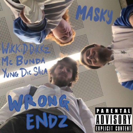 Wrong Endz (Demo) ft. WiKKiD DiKKZ, Mc Bunda & Yung Dic Slica