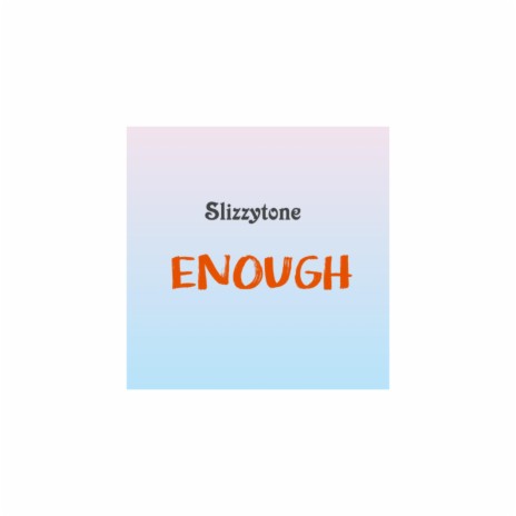 Enough | Boomplay Music