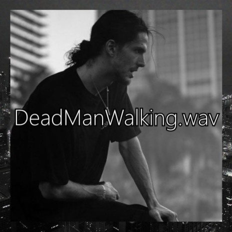 DeadManWalking.wav | Boomplay Music