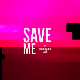 SAVE ME