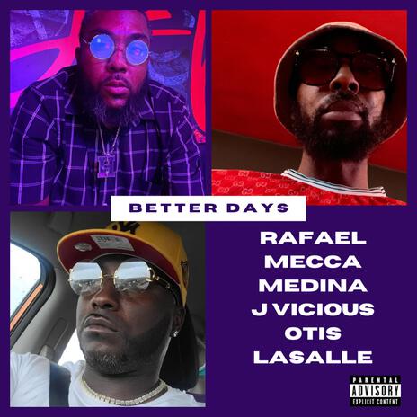 Better Days ft. Otis Lasalle & J Vicious