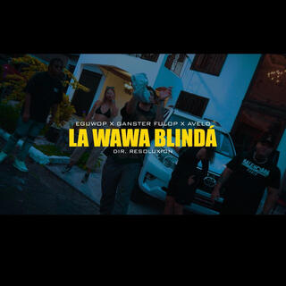 LA WAWA BLINDA