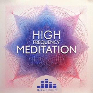 High Frequency Meditation: Uplifting Recharge Binaural Beats to Higher Your Energy Vibration, Set Up Positive Mindset