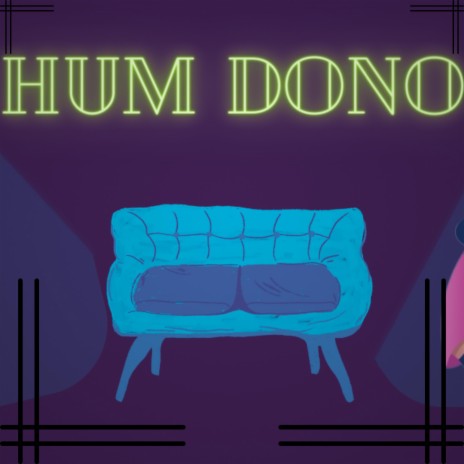 Hum Dono | Boomplay Music