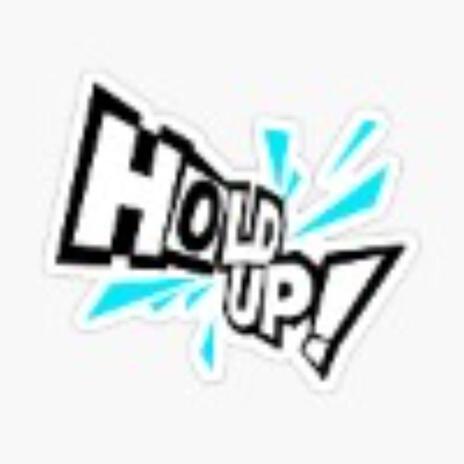 Hold up | Boomplay Music