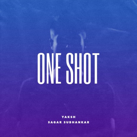 One Shot ft. Yaksh | Boomplay Music