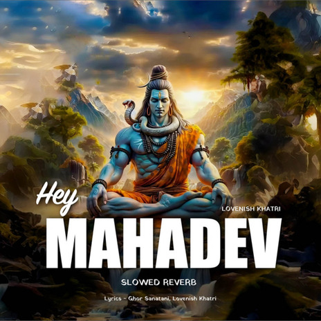 Hey Mahadev (Slowed Reverb) | Boomplay Music