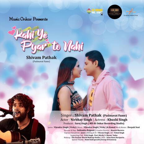 Kahi Ye Pyar To Nahi ft. Shivam Pathak | Boomplay Music