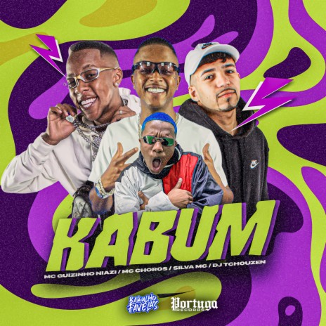 Kabum ft. MC CHORUS, DJ Tchouzen & MC GUIZINHO NIAZI | Boomplay Music