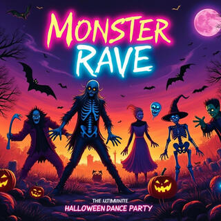 Monster Rave: The Ultimate Halloween Dance Party