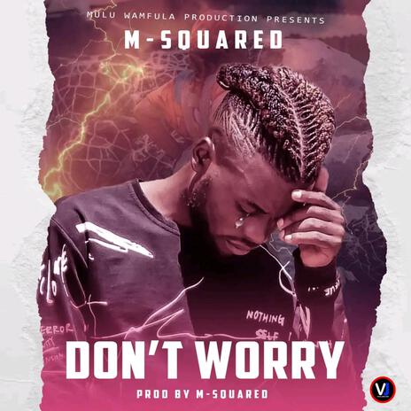 Don't Worry | Boomplay Music